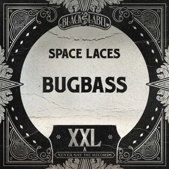 Bugbass by Space Laces