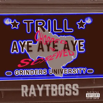 Aye Aye Aye (Chopped N Screwed) by RayTboss