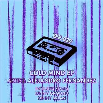 Cold Mind Ep by Alejandro Fernandez