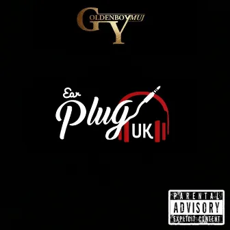 Earpluguk Freestyle by Golden Boy Muj