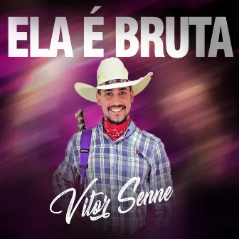 Ela É Bruta by Vitor Senne