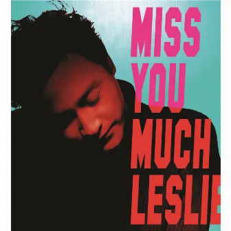 Miss You Much, Leslie by Leslie Cheung