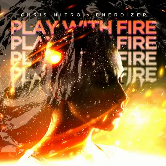 Play With Fire by Chris Nitro