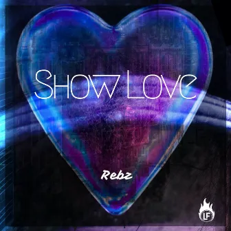 Show Love by Rebz