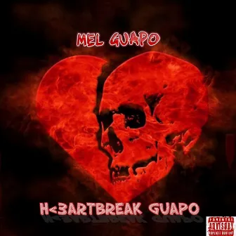 Heartbreak Guapo by Mel Guapo