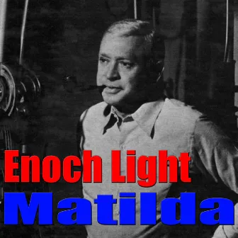 Matilda by Enoch Light