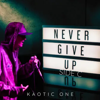 Never Give Up (Side C) by Kaotic One