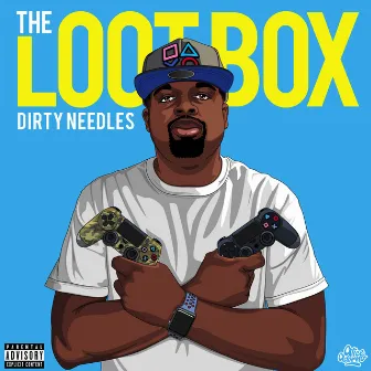 The Loot Box by Dirty Needles