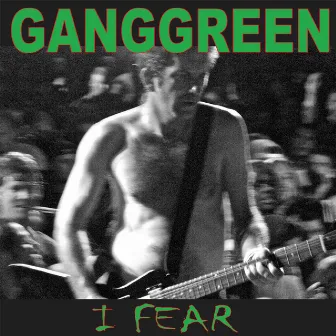 I Fear / The Other Place by Gang Green