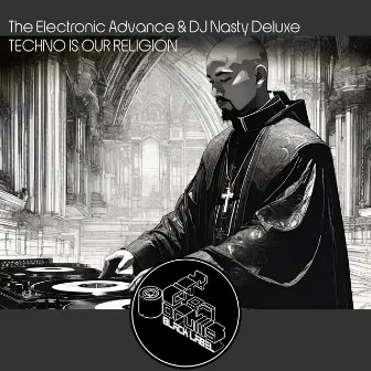 Techno Is Our Religion by DJ Nasty Deluxe