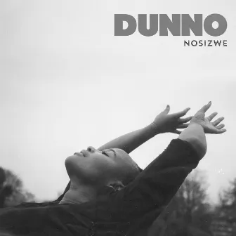 Dunno by Nosizwe