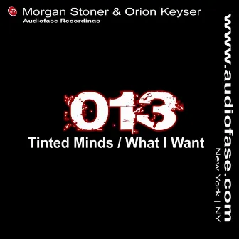 Tinted Minds/What I Want by Orion Keyser