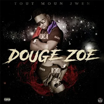 Tout Moun Jwen by Douge Zoe