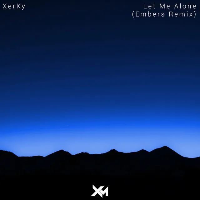 Let Me Alone - Embers Remix