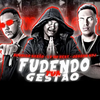 Fudendo Tua Gestão by Jobson Ntj