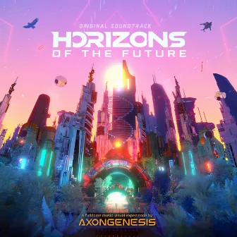 Horizons of the Future Soundtrack by Axon Genesis