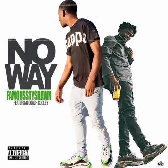 No Way by Famousstyshawn