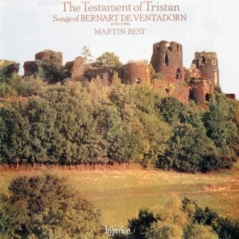 Bernart de Ventadorn: The Testament of Tristan by Bernart de Ventadorn