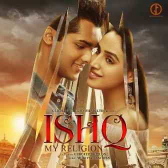 Ishq My Religion (Original Motion Picture Soundtrack) by Mukhtar Sahota