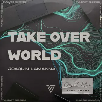 Take over World by Joaquin Lamanna