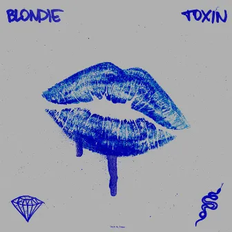 Toxin by Blondie