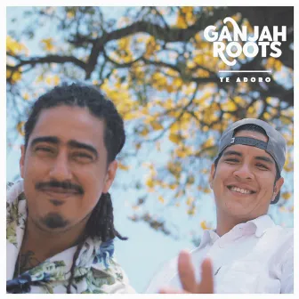 Te Adoro by Ganjah Roots