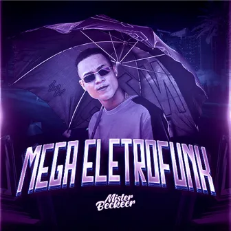 Mega Eletrofunk Beckeer by Mister Beckeer