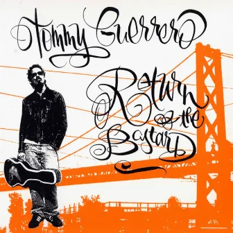 Return of the Bastard by Tommy Guerrero