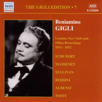 Gigli, Beniamino: Gigli Edition, Vol. 7: London, New York and Milan Recordings (1931-1932) by Carlo Sabajno