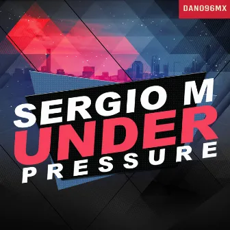 Under Pressure by Sergio M