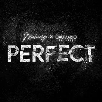 Perfect by Chuvano