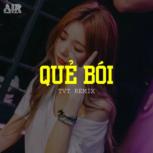 Quẻ Bói - TVT Remix