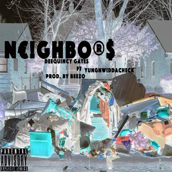 Neighbors prod. by Beezo by Deequincy Gates