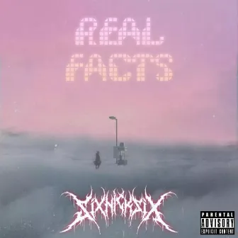 Real Facts by SixNickSix