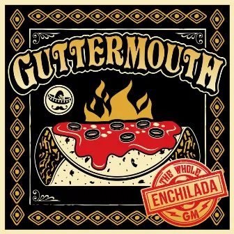 The Whole Enchilada by Guttermouth