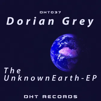 The Unknown Earth by Dorian Grey