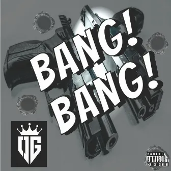 Bang! Bang! by OG King