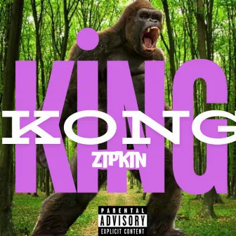 KİNG KONG by Zıpkın