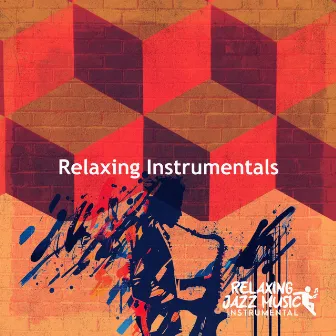 Relaxing Instrumentals by Relaxing Jazz Music Instrumental