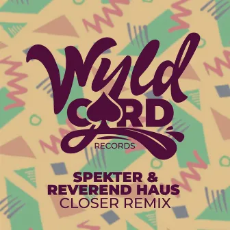 Closer Remix EP by Spekter