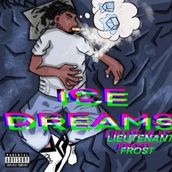 Ice Dreams by Lieutenant Frost