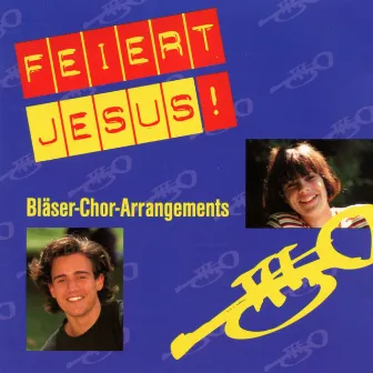 Feiert Jesus! Bläser-Chor-Arrangements by Time to Sing