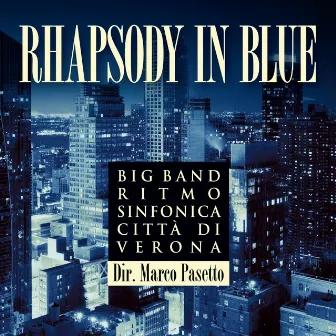 Rhapsody in Blue by Big Band Ritmo Sinfonica Città Di Verona