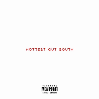 Hottest Out South by Kaco Murkz