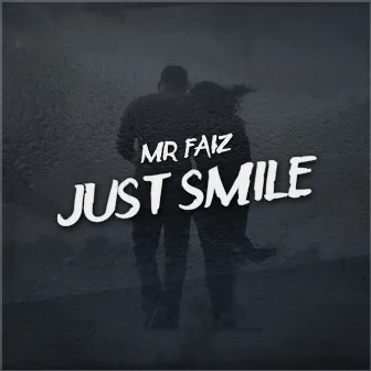 Just Smile by Mr Faiz