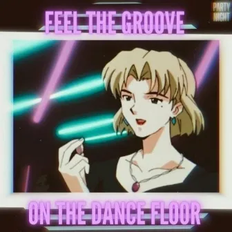 Feel The Groove On The Dance Floor by Party Night 天の川