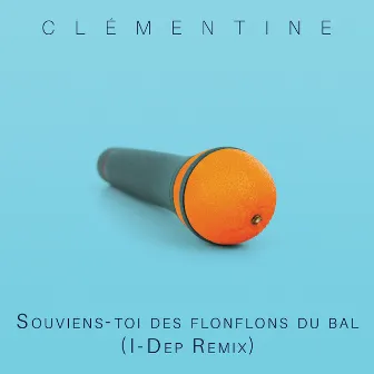 Souviens-toi des flonflons du bal (I-Dep Remix) by Clémentine