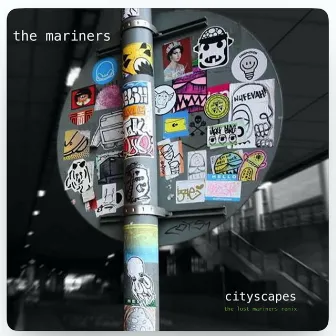 Cityscapes (The Lost Mariners Remix) by The Mariners