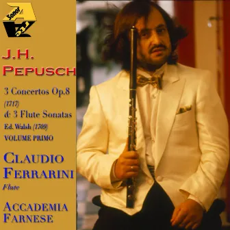 J. Ch. Pepusch: 3 Concertos, Op. 8 (1717) and 3 Flute Sonatas, Ed Walsh (1709) by Accademia Farnese