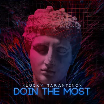 DOIN THE MOST by Lucky Tarantino